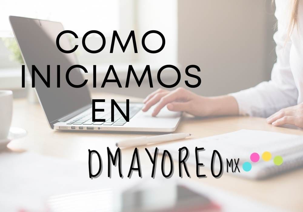 Dmayoreomx: de Tienda en linea a Directorio de proveedores mayoristas como iniciamos y nuestra experiencia 1 Como iniciamos