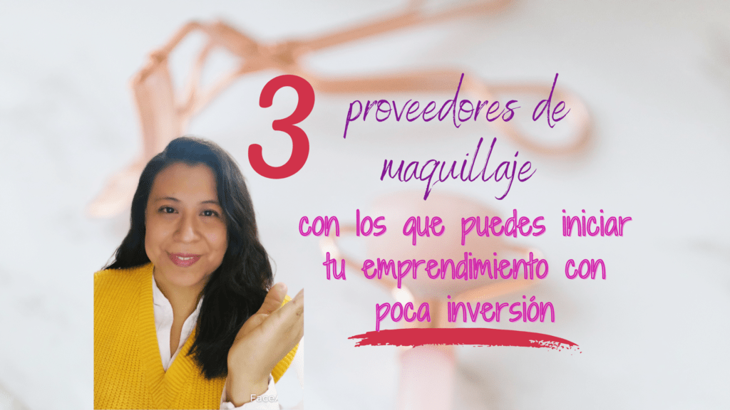 3 proveedores de maquillaje con los que puedes iniciar tu emprendimiento y poca inversión 2 proveedores de maquillaje