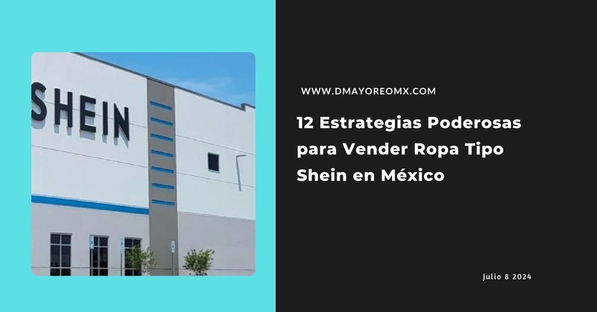 Ropa Shein en México: 12 Estrategias Poderosas para Vender 1 12 Estrategias Poderosas para Vender Ropa Shein en